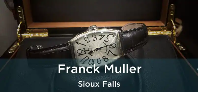 Franck Muller Sioux Falls