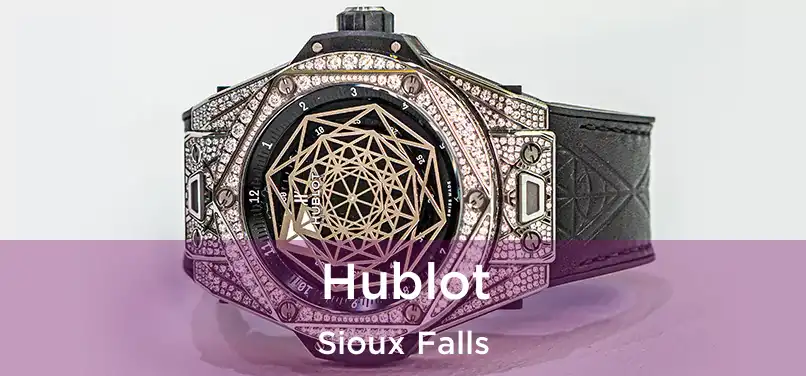 Hublot Sioux Falls