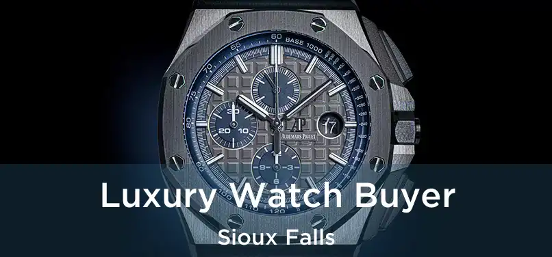 Luxury Watch Buyer Sioux Falls