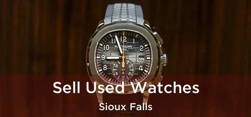 Sell Used Watches Sioux Falls