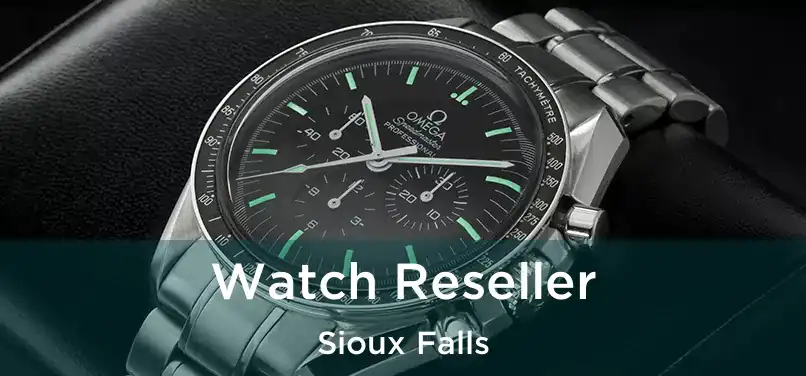 Watch Reseller Sioux Falls