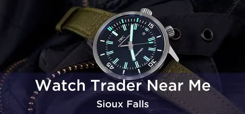 Watch Trader Near Me Sioux Falls